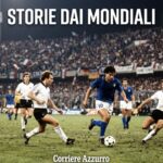 Racconti Mondiali: Berlino 2006, la tempesta perfetta tra il fango di Calciopoli e l’oro del cielo